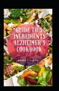 Paperback Guide to 5 Ingredients Alzheimer's Cookbook Book