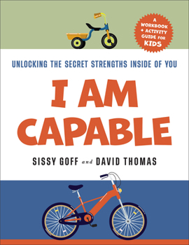 Paperback I Am Capable: Unlocking the Secret Strengths Inside of You Book