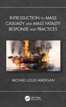 Hardcover Introduction to Mass Casualty and Mass Fatality Response and Practices Book