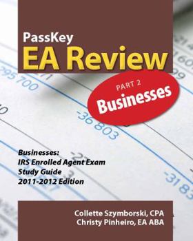 Paperback Passkey EA Review, Part 2: Businesses, IRS Enrolled Agent Exam Study Guide 2011-2012 Edition Book