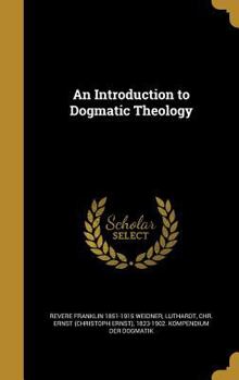 Hardcover An Introduction to Dogmatic Theology Book