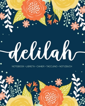 Delilah: Notebook | Libreta | Cahier | Taccuino | Notizbuch: 110 pages paginas seiten pagine: Modern Florals First Name Notebook in Orange, Mint & Yellow on Navy ACH377b