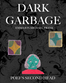Paperback Dark Garbage & Poef's Second Head Book