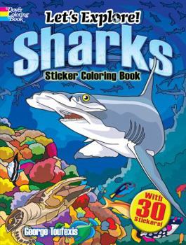 Paperback Let's Explore! Sharks Sticker Coloring Book: With 30 Stickers! Book