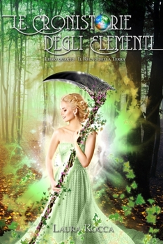 Il Regno della Terra - Book #4 of the Le Cronistorie degli Elementi