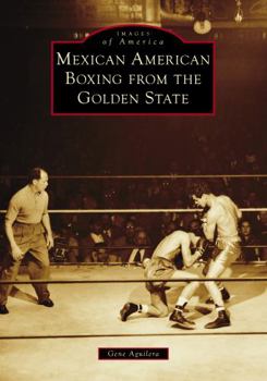 Paperback Mexican American Boxing from the Golden State Book