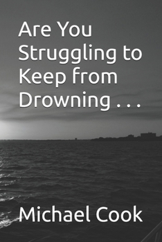 Paperback Are You Struggling to Keep from Drowning . . . Book