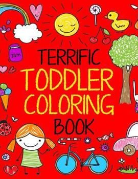 Paperback Terrific Toddler Coloring Book: Coloring Book for Toddlers: Easy Educational Coloring Book for Boys & Girls Book