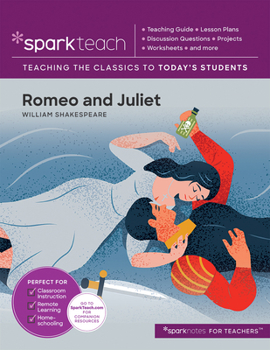 Paperback Sparkteach: Romeo and Juliet: Lesson Plans, Discussion Questions, Projects, Worksheets, and More Volume 16 Book