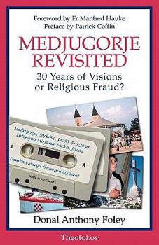 Paperback Medjugorje Revisited: 30 Years of Visions or Religious Fraud? Book