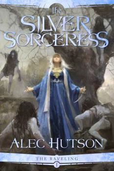 The Silver Sorceress - Book #2 of the Raveling
