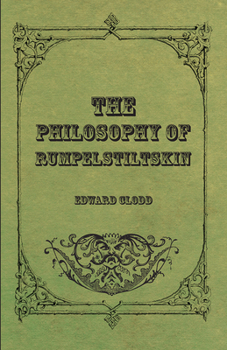 Paperback The Philosophy Of Rumpelstiltskin Book