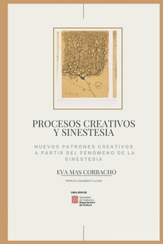 Paperback Procesos creativos y sinestesia: Nuevos Patrones creativos a partir del fenómeno de la sinestesia [Spanish] Book