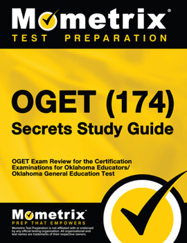 OGET (174) Secrets Study Guide: OGET Exam Review for the Certification Examinations for Oklahoma Educators / Oklahoma General Education Test