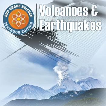 Paperback 3rd Grade Science: Volcanoes & Earthquakes Textbook Edition Book