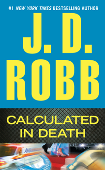 Calculated in Death - Book #36 of the In Death