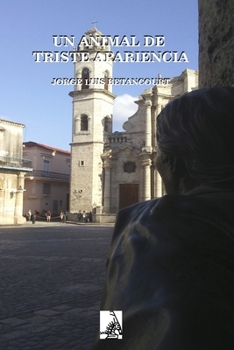 Paperback Un Animal de Triste Apariencia [Spanish] Book