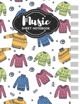 Paperback Music Sheet Notebook: Blank Staff Manuscript Paper with Cute Holiday Sweaters Themed Cover Design Book