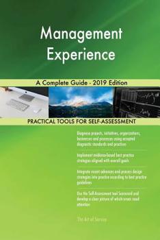 Paperback Management Experience A Complete Guide - 2019 Edition Book