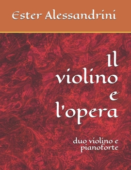 Il violino e l'opera: duo violino e pianoforte (Italian Edition)