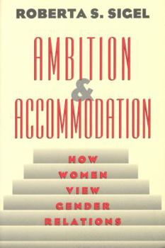 Paperback Ambition and Accommodation: How Women View Gender Relations Book