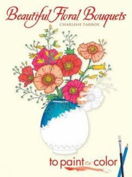 Paperback Beautiful Floral Bouquets: To Paint or Color Book