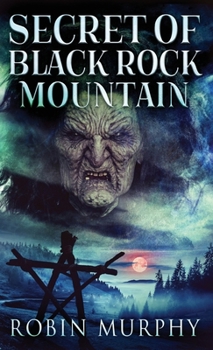 Secret of Black Rock Mountain (Marie Bartek & the Sips Team)