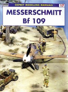 Messerschmitt Bf 109 (Osprey Modelling Manuals, 17) - Book #17 of the Osprey Modelling Manuals