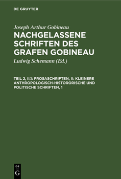 Hardcover Prosaschriften, II: Kleinere Anthropologisch-Histororische Und Politische Schriften, 1 [French] Book