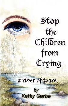 Paperback Stop the Children from Crying a River of Tears Book