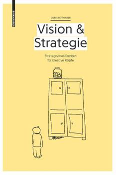 Hardcover Vision & Strategie: Strategisches Denken Für Kreative Köpfe [German] Book