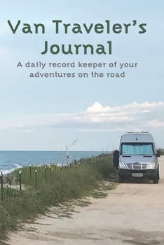 Paperback A Van Traveller's Journal: A daily record keeper of your adventures on the road Book
