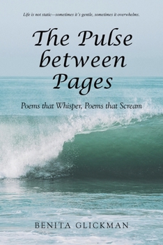 Paperback The Pulse between Pages: Poems that Whisper, Poems that Scream Book