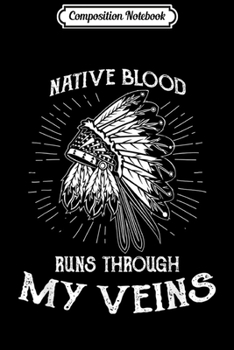 Paperback Composition Notebook: Native Blood Runs Through My Veins Native American Journal/Notebook Blank Lined Ruled 6x9 100 Pages Book