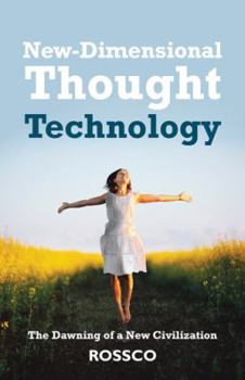 Hardcover New-Dimensional Thought Technology: The Dawning of a New Civilization Book