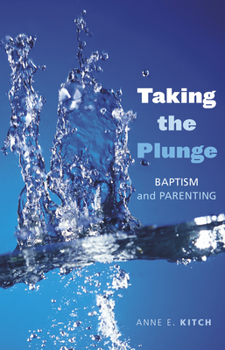 Paperback Taking the Plunge: Baptism and Parenting Book