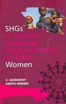Hardcover SHGs in Techno Economic Empowerment of Tribal Women Book