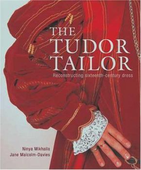 Paperback The Tudor Tailor: Reconstructing 16th-Century Dress Book