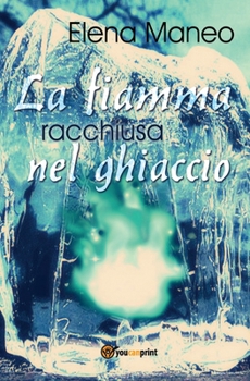 Paperback La fiamma racchiusa nel ghiaccio [Italian] Book
