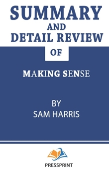 Paperback Summary and Detail Review of Making Sense by Sam Harris PressPrint Book