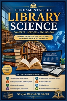 Library Science: A Comprehensive Guide to Libraries and Information Management (Global Education Books By Sanjay Mandavi)