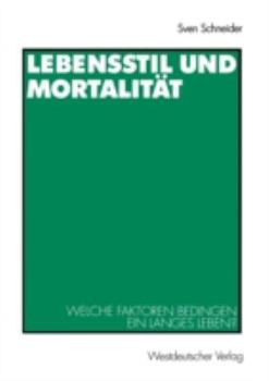Paperback Lebensstil Und Mortalität: Welche Faktoren Bedingen Ein Langes Leben? [German] Book