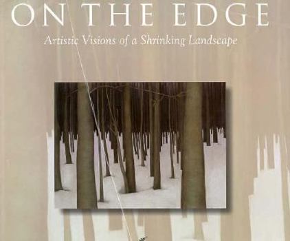 Hardcover On the Edge: Artisic Visions of a Shrinking Landscape Book