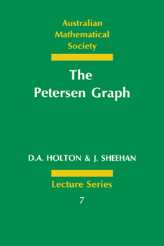 The Petersen Graph (Australian Mathematical Society Lecture Series) - Book  of the Australian Mathematical Society Lecture