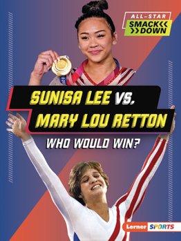 Paperback Sunisa Lee vs. Mary Lou Retton: Who Would Win? Book