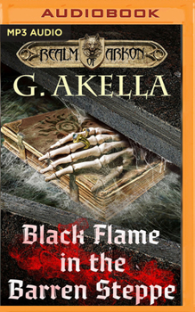 Black Flame in the Barren Steppe - Book #8 of the Realm of Arkon