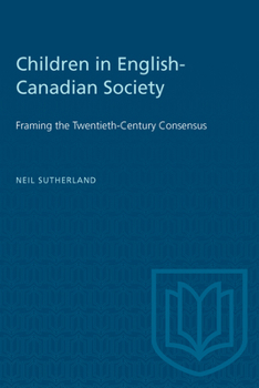Paperback Children in English-Canadian Society: Framing the Twentieth-Century Consensus Book