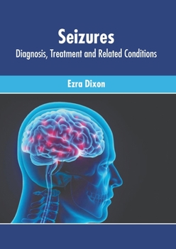 Hardcover Seizures: Diagnosis, Treatment and Related Conditions Book