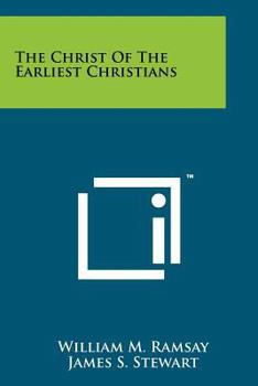Paperback The Christ Of The Earliest Christians Book