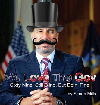 Hardcover We Love The Gov: Sixty Nine, Still Blind, But Doin' Fine Book